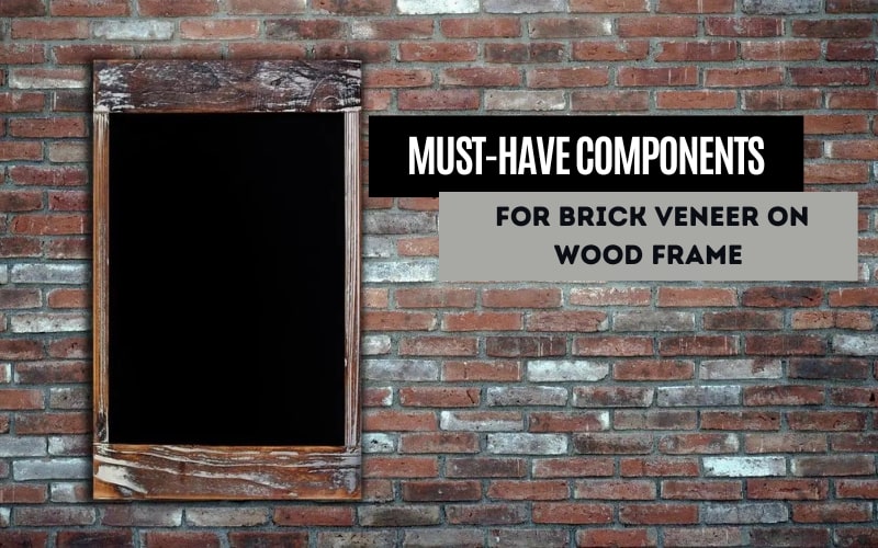 components for Brick Veneer on Wood Frame