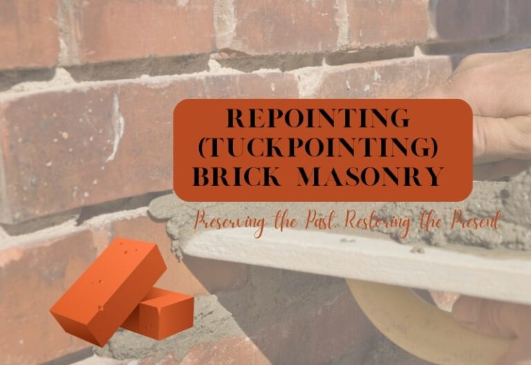 Repointing (Tuckpointing) Brick Masonry Preserving the Past, Restoring