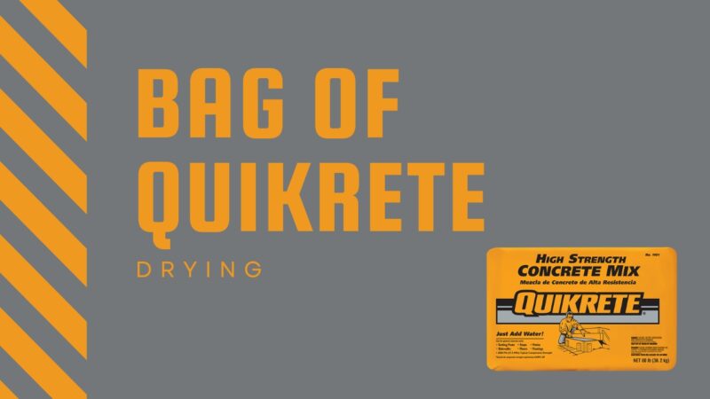 How Long Does it Take for a Bag of Quikrete to Dry? - Tips and Techniques